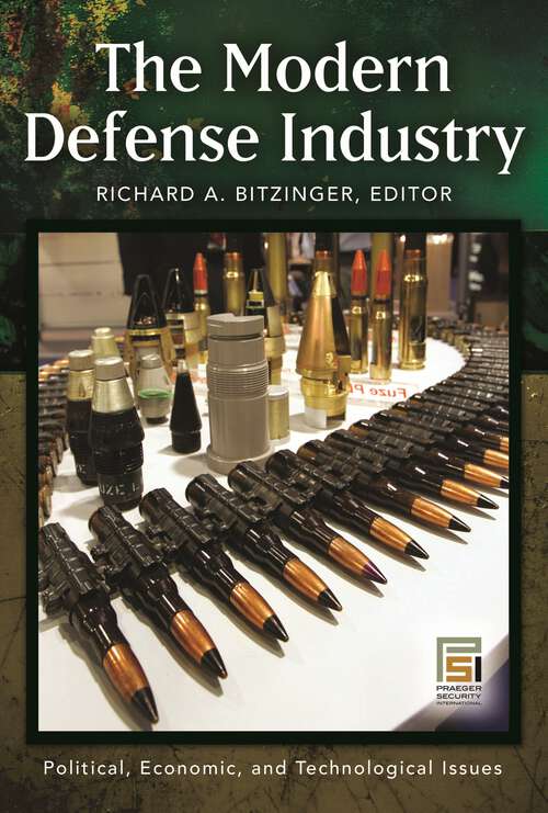 Book cover of The Modern Defense Industry: Political, Economic, and Technological Issues (Praeger Security International)