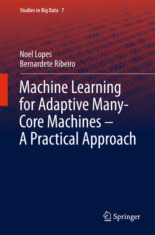 Book cover of Machine Learning for Adaptive Many-Core Machines - A Practical Approach (2015) (Studies in Big Data #7)