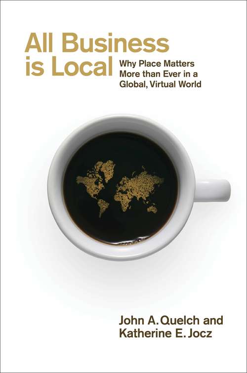Book cover of All Business is Local: Why Place Matters More than Ever in a Global, Virtual World