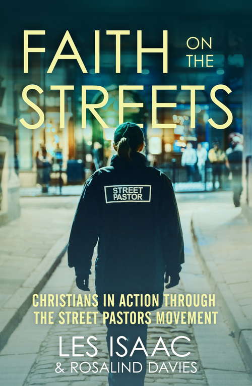 Book cover of Faith on the Streets: Christians In Action Through The Street Pastors Movements