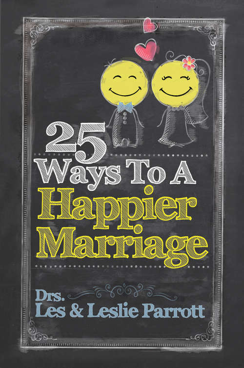 Book cover of 25 Ways to a Happier Marriage