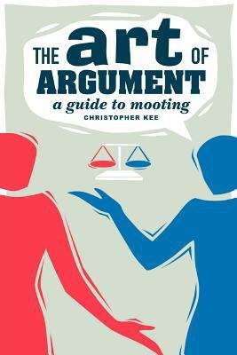 Book cover of The Art Of Argument: A Guide To Mooting (PDF)
