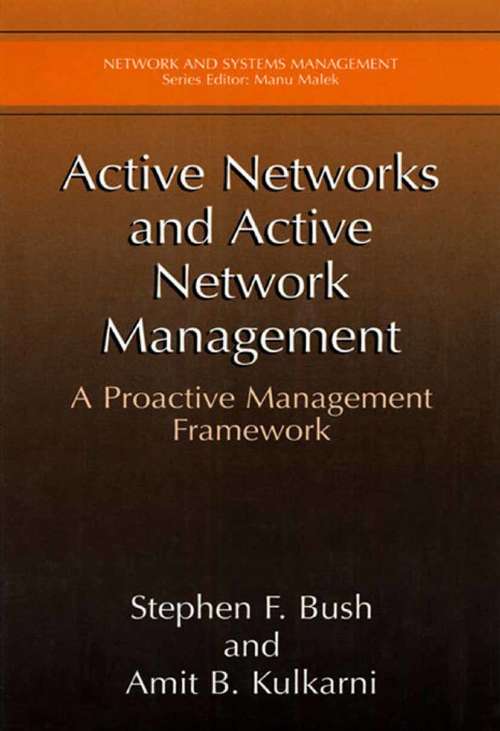 Book cover of Active Networks and Active Network Management: A Proactive Management Framework (2001) (Network and Systems Management)