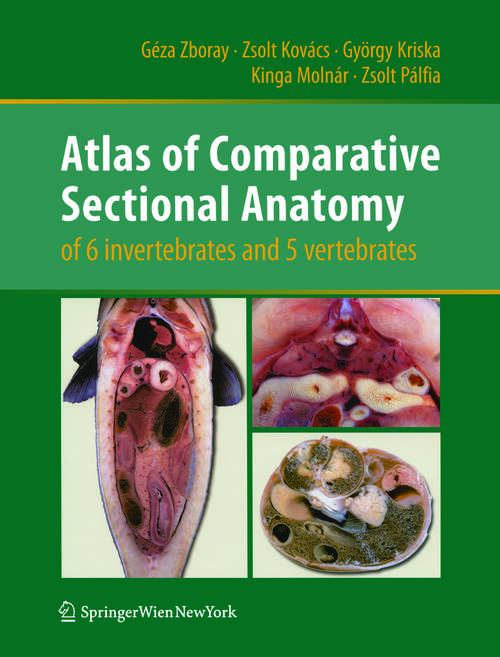 Book cover of Atlas of Comparative Sectional Anatomy of 6 invertebrates and 5 vertebrates (2010)