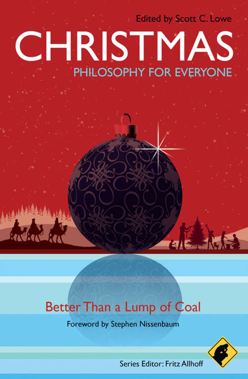 Book cover of Christmas - Philosophy for Everyone: Better Than a Lump of Coal