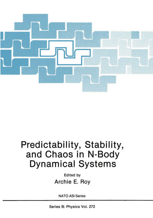 Book cover of Predictability, Stability, and Chaos in N-Body Dynamical Systems (1991) (Nato Science Series B: #272)