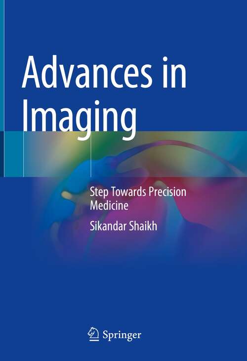 Book cover of Advances in Imaging: Step Towards Precision Medicine (1st ed. 2022)