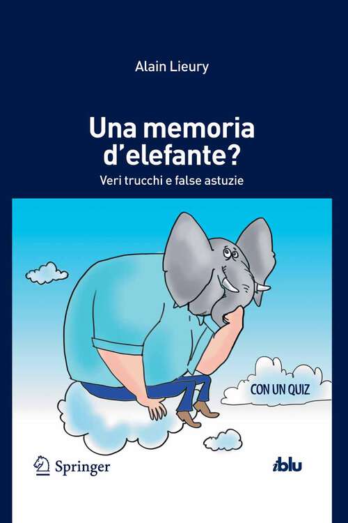 Book cover of Una memoria d'elefante?: Veri trucchi e false astuzie (2013) (I blu)