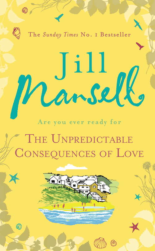 Book cover of The Unpredictable Consequences of Love: A feel-good novel filled with seaside secrets