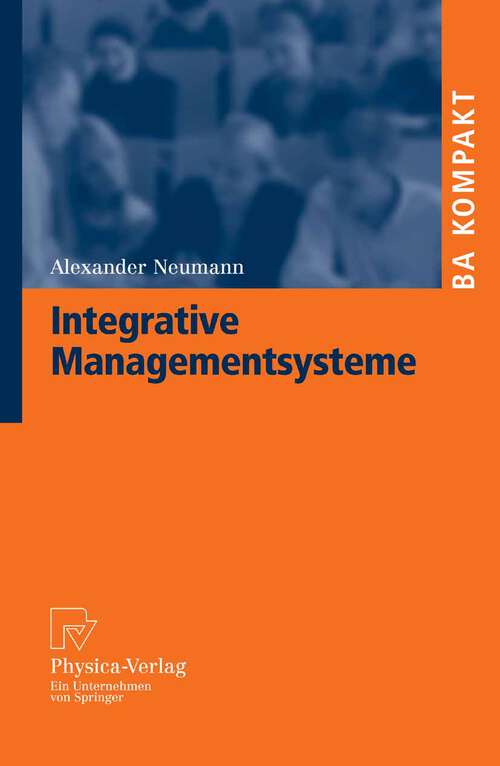 Book cover of Integrative Managementsysteme (1. Aufl. 2008) (BA KOMPAKT)