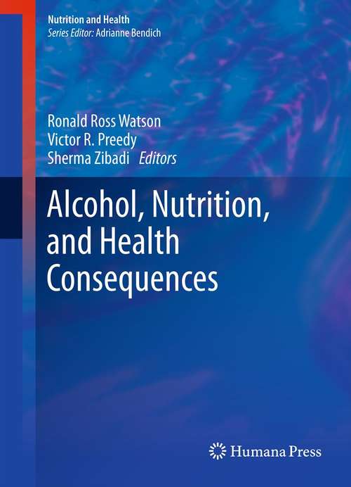 Book cover of Alcohol, Nutrition, and Health Consequences (2013) (Nutrition and Health)