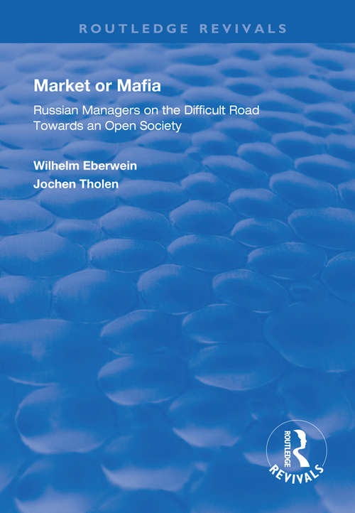 Book cover of Market or Mafia: Russian Managers on the Difficult Road Towards an Open Society (Routledge Revivals)