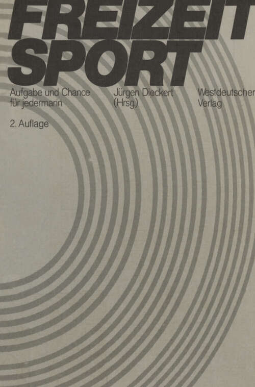 Book cover of Freizeitsport: Aufgabe und Chance für jedermann (2. Aufl. 1978)