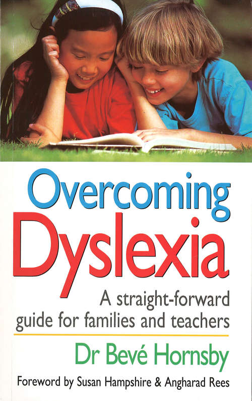 Book cover of Overcoming Dyslexia: A Straightforward Guide For Families And Teachers