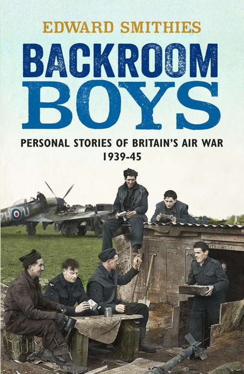 Book cover of Backroom Boys: Personal Stories of Britain's Air War 1939-45 (Cassell Military Paperbacks Ser.)