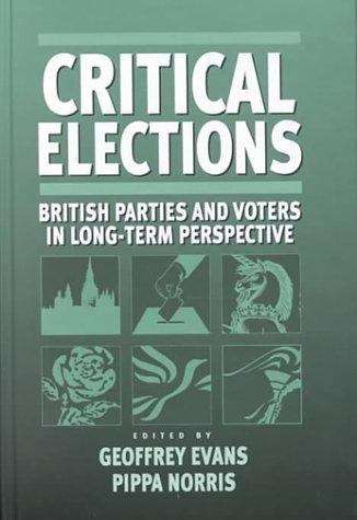 Book cover of Critical Elections: British Parties And Voters In Long-term Perspective (PDF)