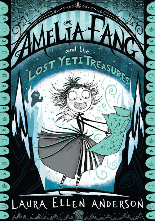 Book cover of Amelia Fang and the Lost Yeti Treasures (Amelia Fang Ser. #5)