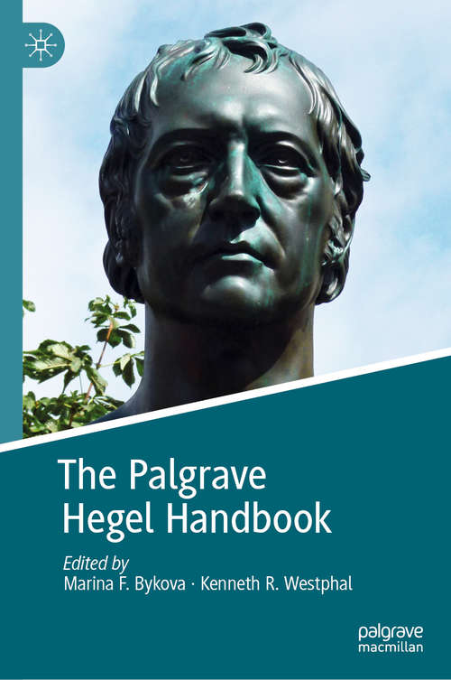 Book cover of The Palgrave Hegel Handbook (1st ed. 2020) (Palgrave Handbooks in German Idealism)