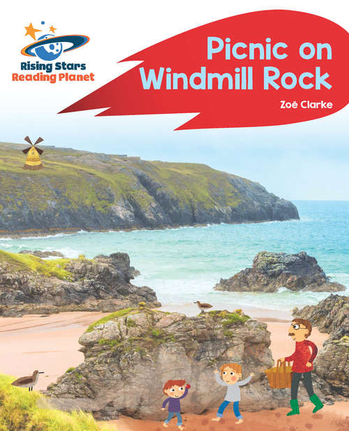 Book cover of Reading Planet - Picnic on Windmill Rock - Red A: Rocket Phonics (PDF) (Rising Stars Reading Planet (PDF))