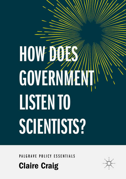 Book cover of How Does Government Listen to Scientists?