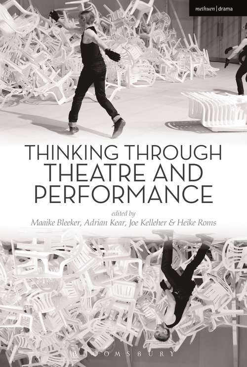 Book cover of Thinking Through Theatre and Performance (Thinking through Theatre)