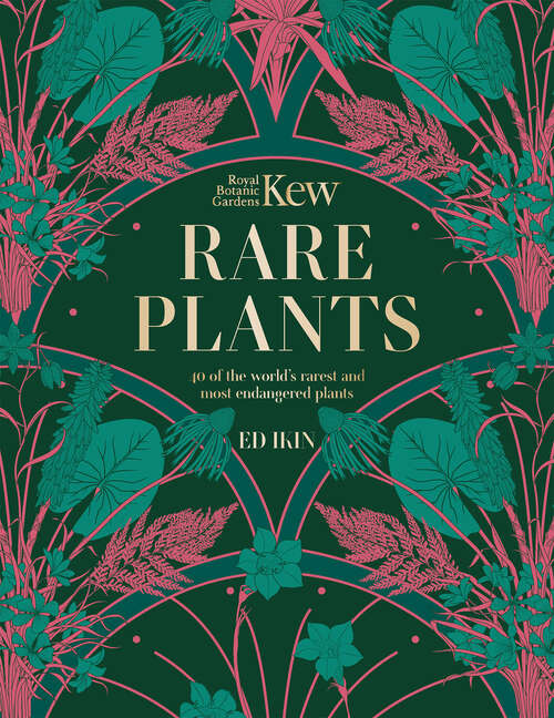 Book cover of Kew - Rare Plants: The world's unusual and endangered plants