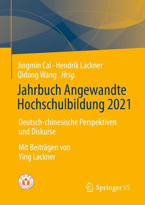 Book cover of Jahrbuch Angewandte Hochschulbildung 2021: Deutsch-chinesische Perspektiven und Diskurse (1. Aufl. 2023)