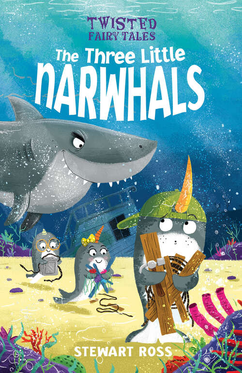 Book cover of Twisted Fairy Tales: The Three Little Narwhals (Twisted Fairy Tales)