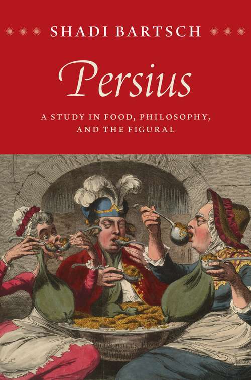Book cover of Persius: A Study in Food, Philosophy, and the Figural