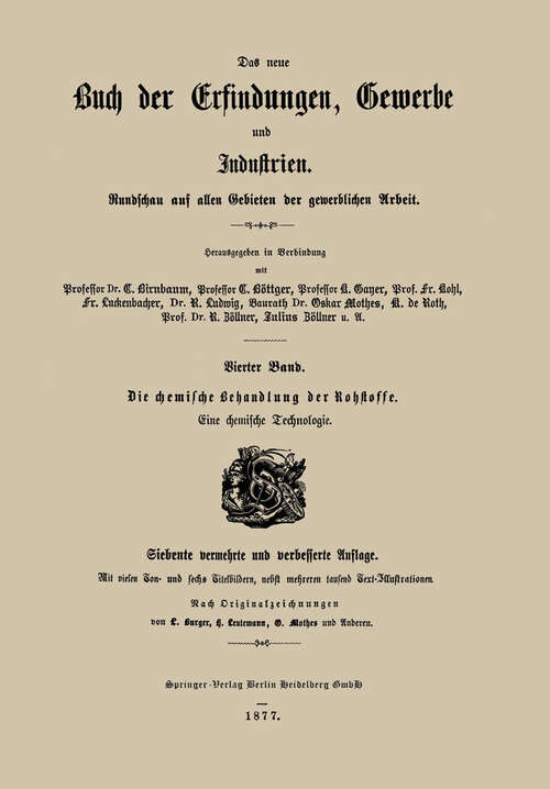Book cover of Die chemische Behandlung der Rohstoffe: Eine chemische Technologie (7. Aufl. 1877) (Das Buch der Erfindungen, Gewerbe und Industrien #4)