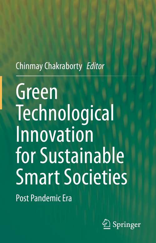 Book cover of Green Technological Innovation for Sustainable Smart Societies: Post Pandemic Era (1st ed. 2021)