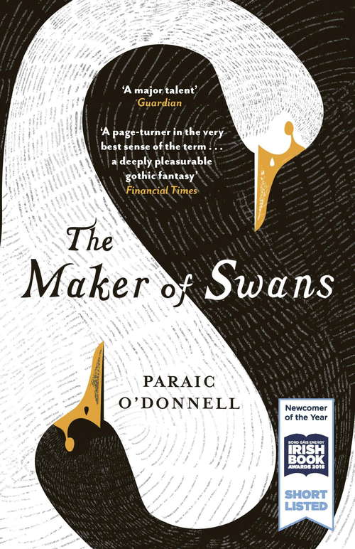 Book cover of The Maker of Swans: 'A deeply pleasurable gothic fantasy'