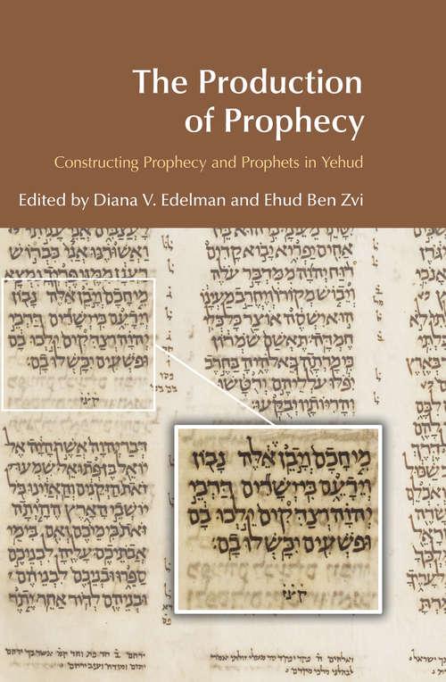Book cover of The Production of Prophecy: Constructing Prophecy and Prophets in Yehud (BibleWorld)