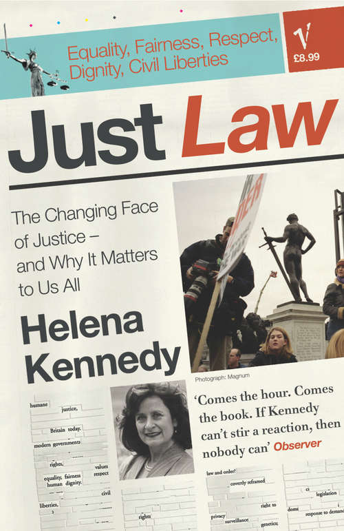Book cover of Just Law: The Changing Face Of Justice - And Why It Matters To Us All