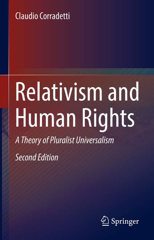 Book cover of Relativism and Human Rights: A Theory of Pluralist Universalism (2nd ed. 2022)