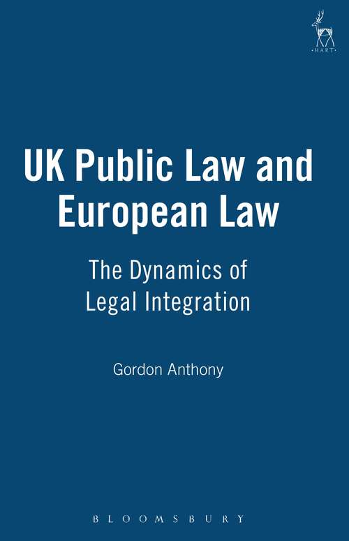 Book cover of UK Public Law and European Law: The Dynamics of Legal Integration