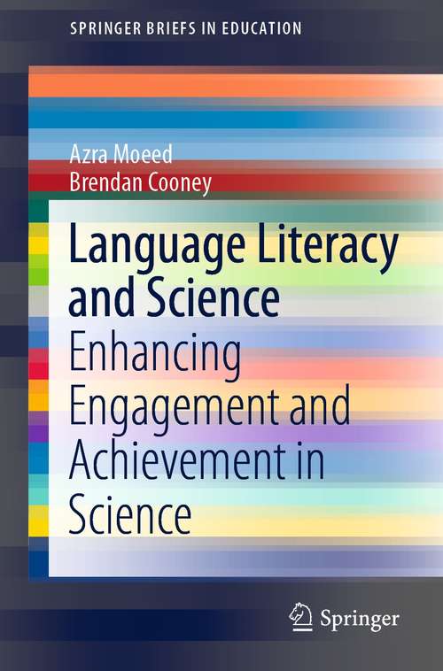Book cover of Language Literacy and Science: Enhancing Engagement and Achievement in Science (1st ed. 2021) (SpringerBriefs in Education)