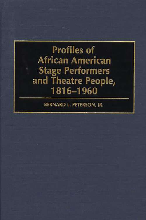 Book cover of Profiles of African American Stage Performers and Theatre People, 1816-1960 (Non-ser.)