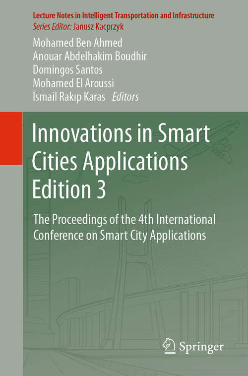Book cover of Innovations in Smart Cities Applications Edition 3: The Proceedings of the 4th International Conference on Smart City Applications (1st ed. 2020) (Lecture Notes in Intelligent Transportation and Infrastructure)