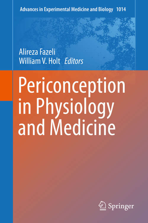 Book cover of Periconception in Physiology and Medicine (Advances in Experimental Medicine and Biology #1014)