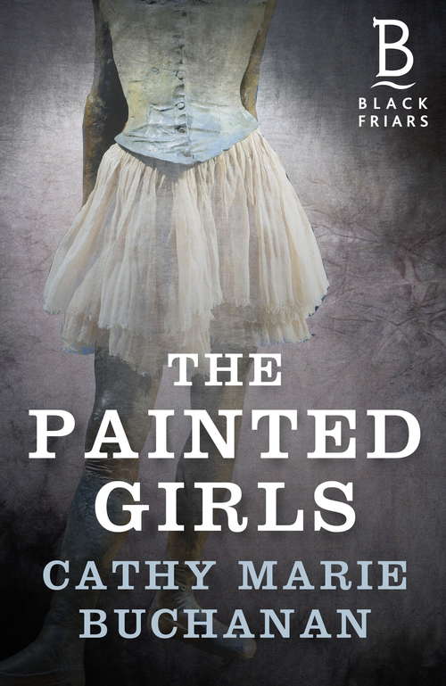 Book cover of The Painted Girls: A Novel