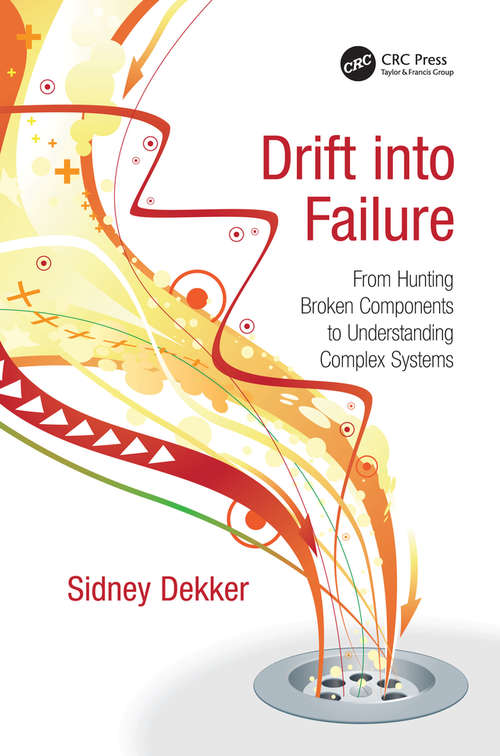 Book cover of Drift into Failure: From Hunting Broken Components to Understanding Complex Systems