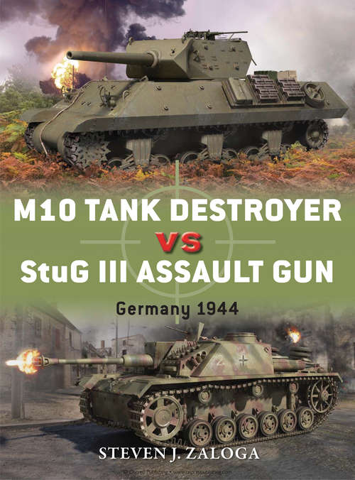 Book cover of M10 Tank Destroyer vs StuG III Assault Gun: Germany 1944 (Duel #53)