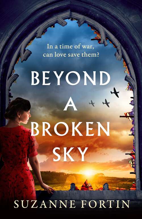 Book cover of Beyond a Broken Sky: In A Time Of War, Can Love Save Them?