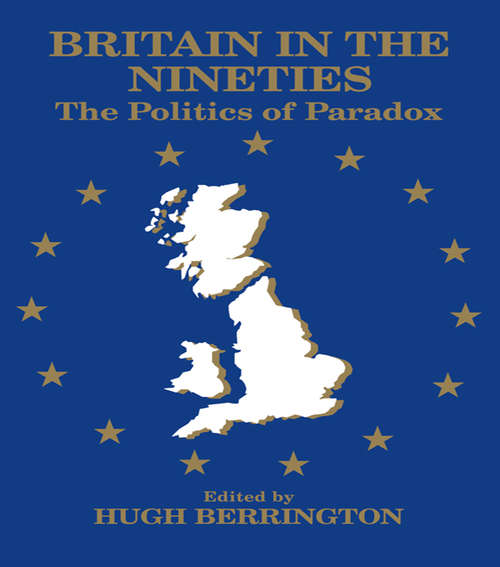 Book cover of Britain in the Nineties: The Politics of Paradox