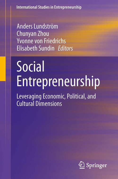 Book cover of Social Entrepreneurship: Leveraging Economic, Political, and Cultural Dimensions (2014) (International Studies in Entrepreneurship #29)
