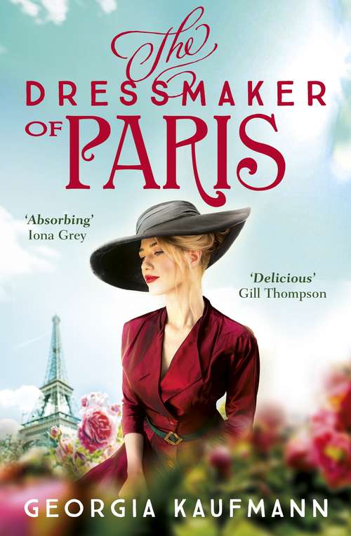 Book cover of The Dressmaker of Paris: 'A story of loss and escape, redemption and forgiveness. Fans of Lucinda Riley will adore it' (Sunday Express)