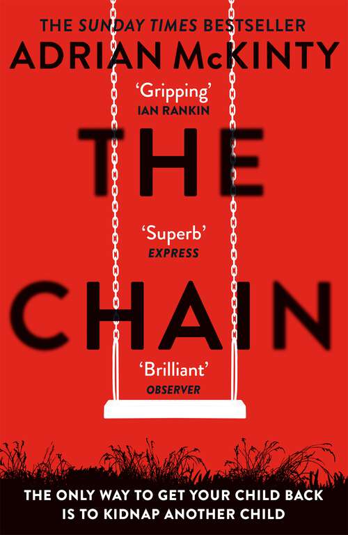 Book cover of The Chain: The unique and unforgettable thriller of the year