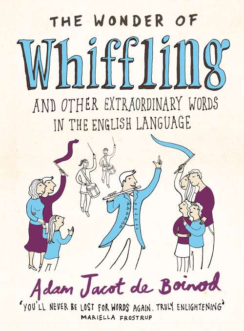 Book cover of The Wonder of Whiffling: (and other extraordinary words in the English language)
