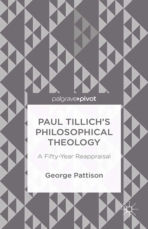 Book cover of Paul Tillich's Philosophical Theology: A Fifty-Year Reappraisal (2015)